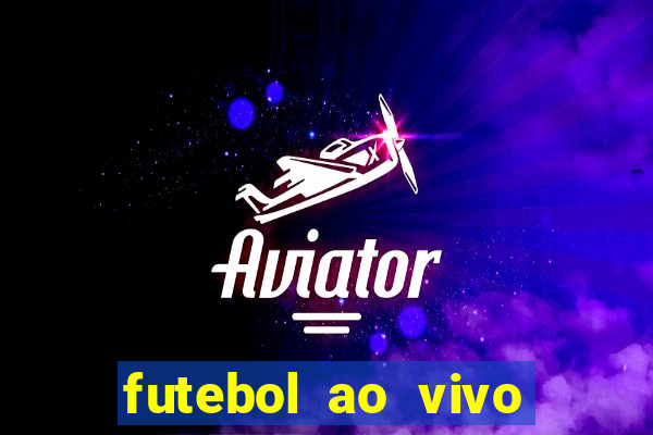 futebol ao vivo sem travar